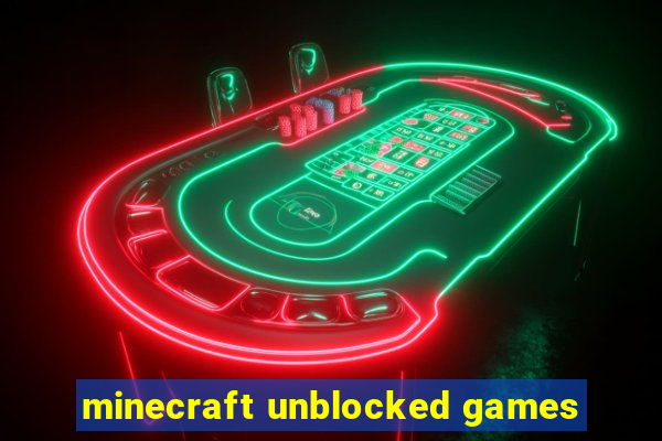 minecraft unblocked games