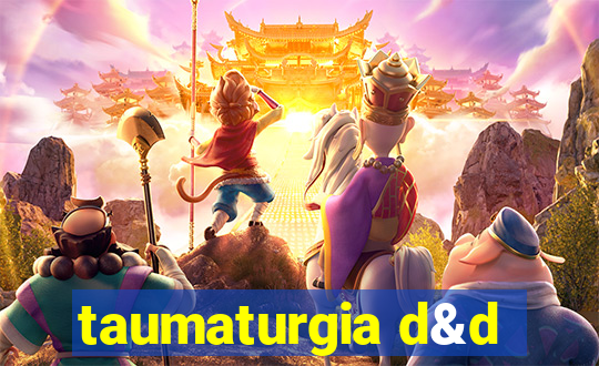 taumaturgia d&d