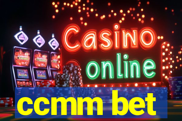 ccmm bet