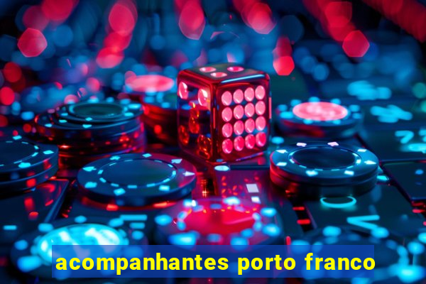 acompanhantes porto franco