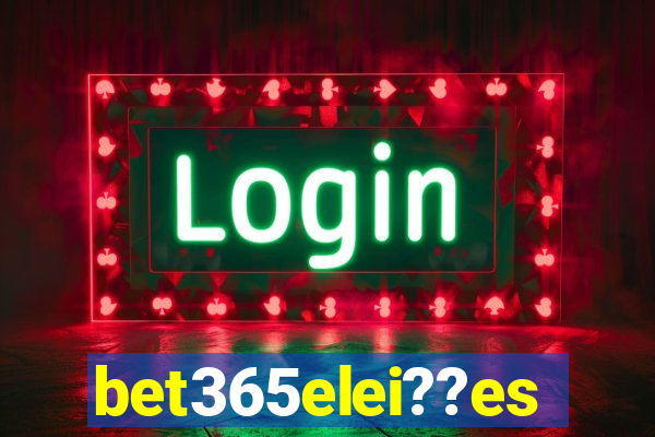 bet365elei??es