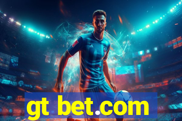 gt bet.com