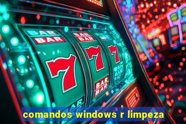 comandos windows r limpeza