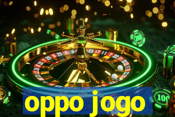 oppo jogo