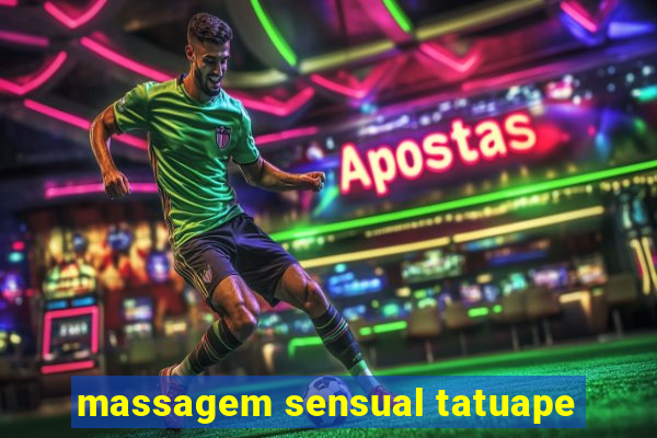 massagem sensual tatuape