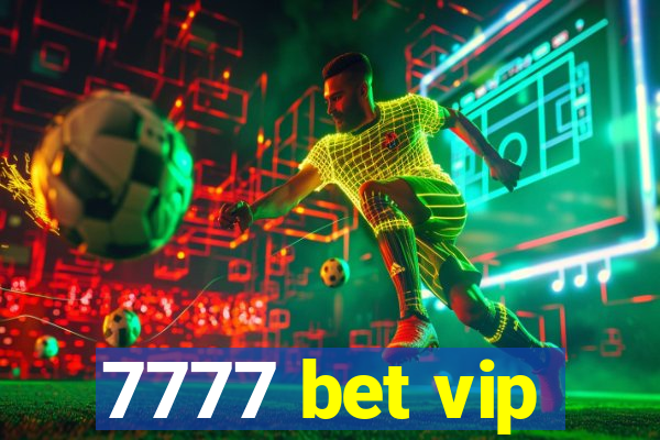 7777 bet vip