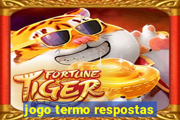 jogo termo respostas