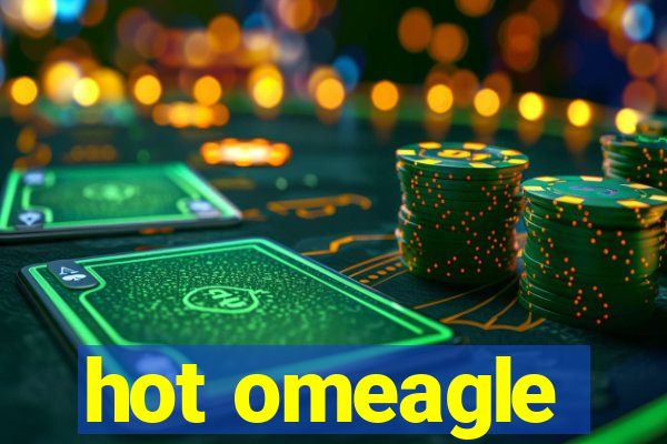 hot omeagle