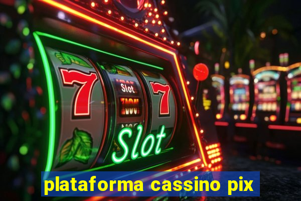 plataforma cassino pix