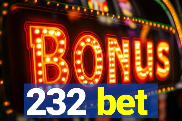 232 bet