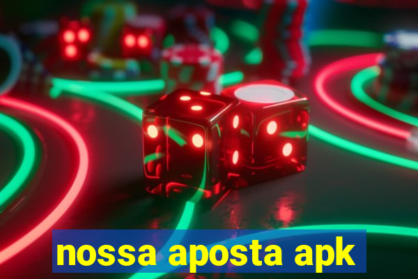 nossa aposta apk