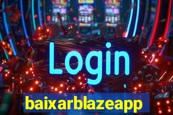 baixarblazeapp