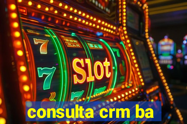 consulta crm ba