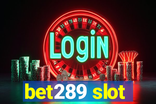 bet289 slot