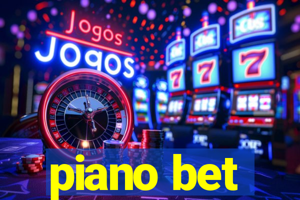 piano bet