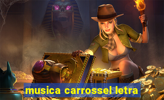 musica carrossel letra
