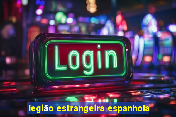 legião estrangeira espanhola