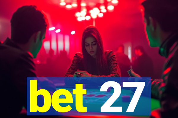bet 27