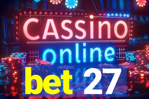 bet 27