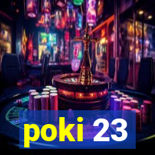 poki 23