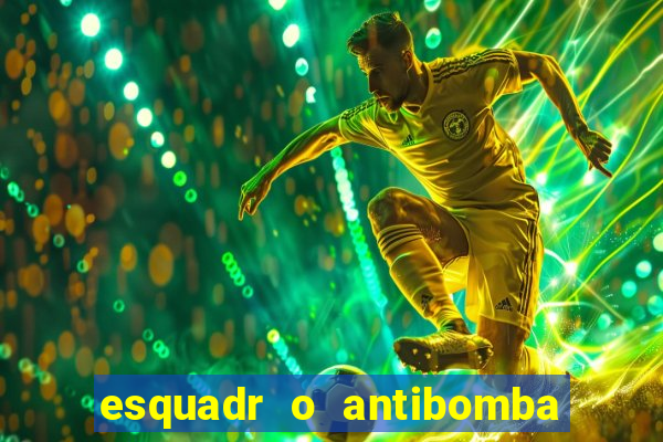 esquadr o antibomba salário quanto ganha um