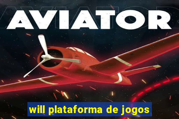 will plataforma de jogos