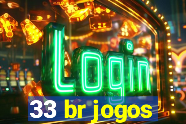 33 br jogos