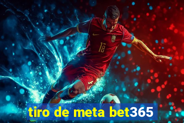 tiro de meta bet365