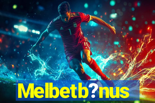 Melbetb?nus