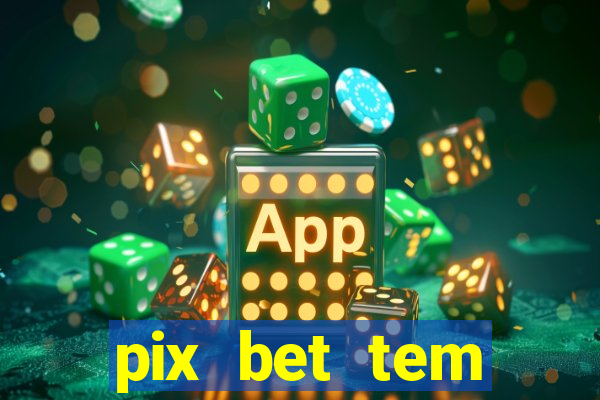 pix bet tem pagamento antecipado