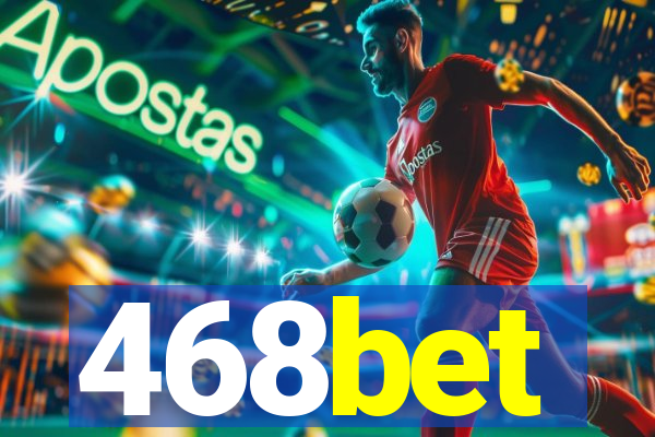 468bet