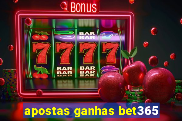 apostas ganhas bet365