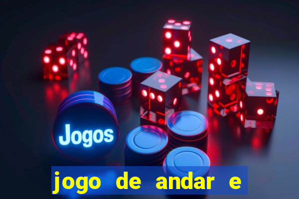 jogo de andar e ganhar dinheiro