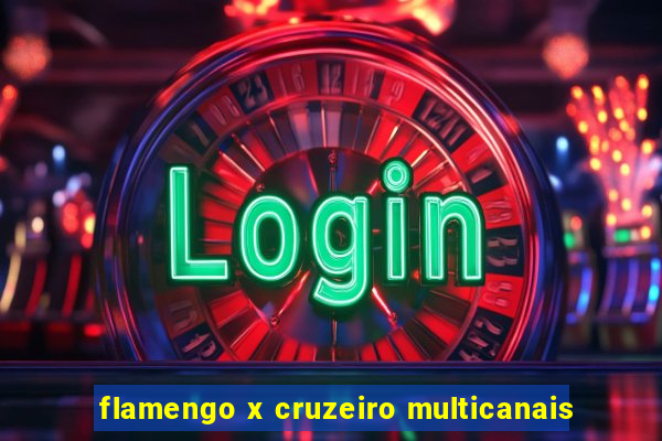 flamengo x cruzeiro multicanais