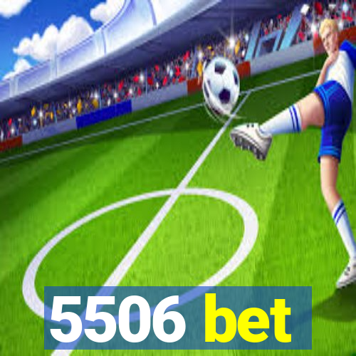 5506 bet