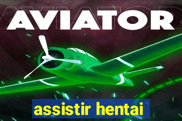 assistir hentai
