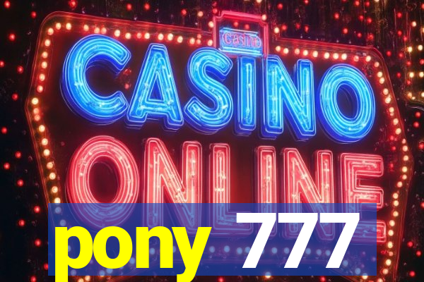 pony 777