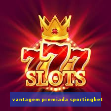 vantagem premiada sportingbet