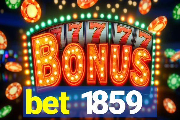 bet 1859