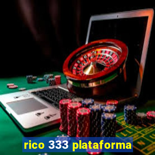 rico 333 plataforma
