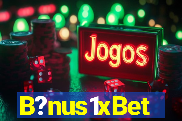 B?nus1xBet