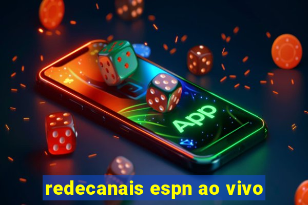 redecanais espn ao vivo