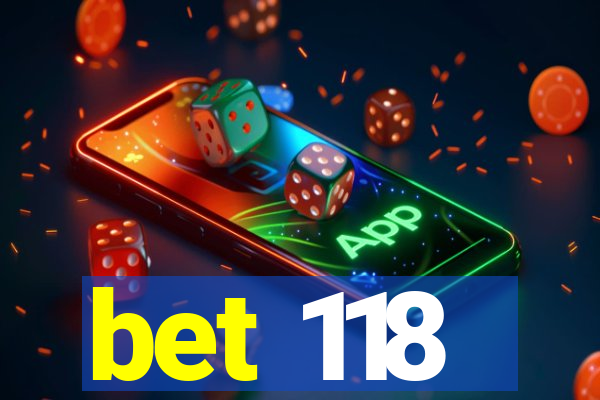 bet 118
