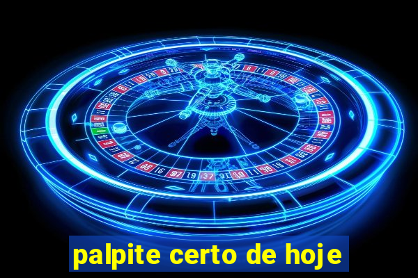 palpite certo de hoje