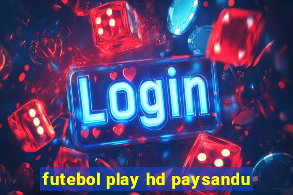futebol play hd paysandu