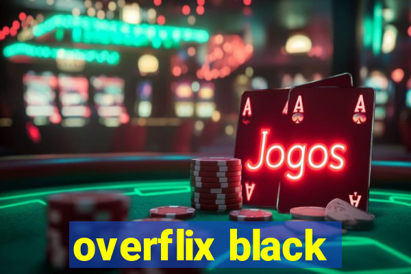 overflix black