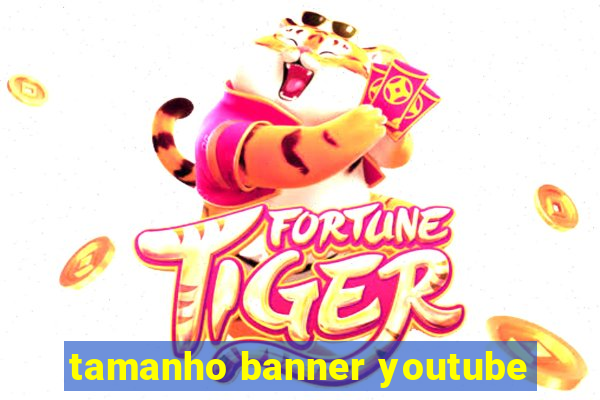 tamanho banner youtube