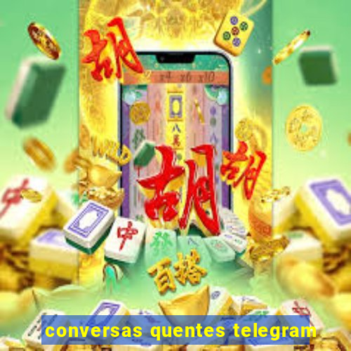 conversas quentes telegram