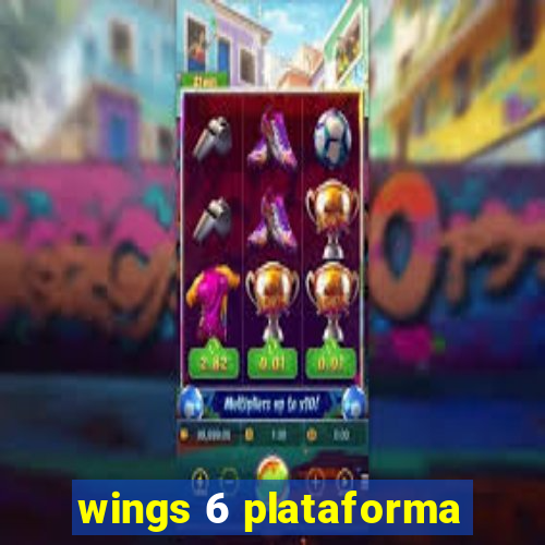 wings 6 plataforma