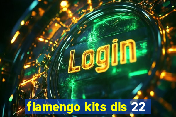 flamengo kits dls 22